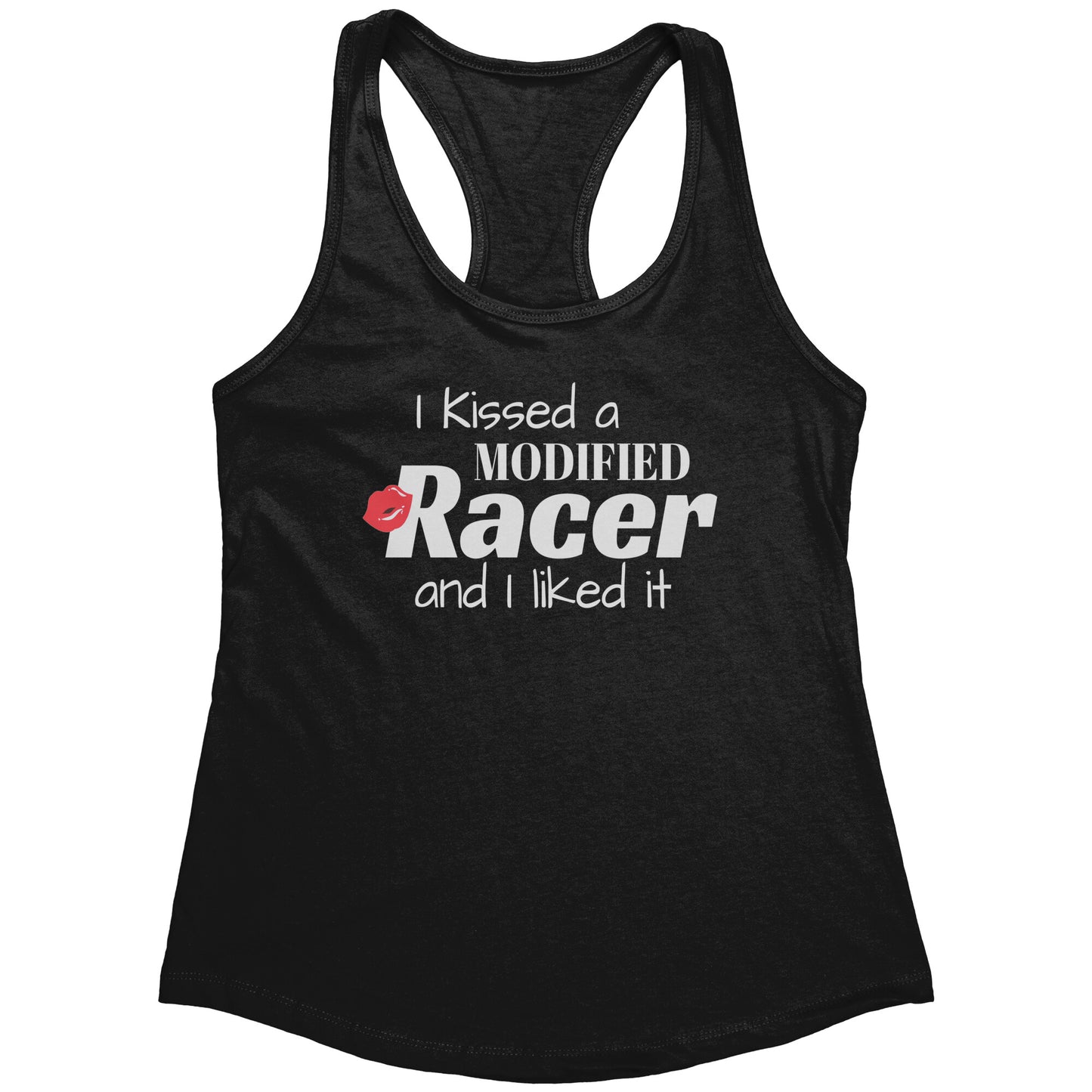 I KISSED A MODIFIED RACER AND I LIKED IT WOMEN TANK TOP