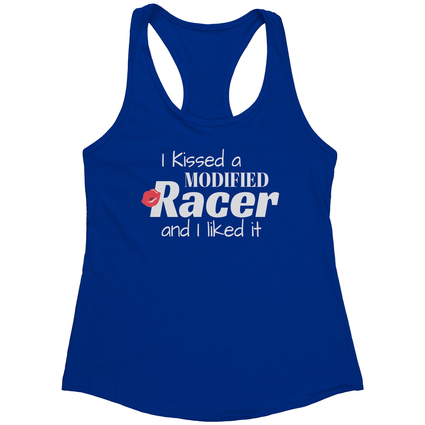 I KISSED A MODIFIED RACER AND I LIKED IT WOMEN TANK TOP