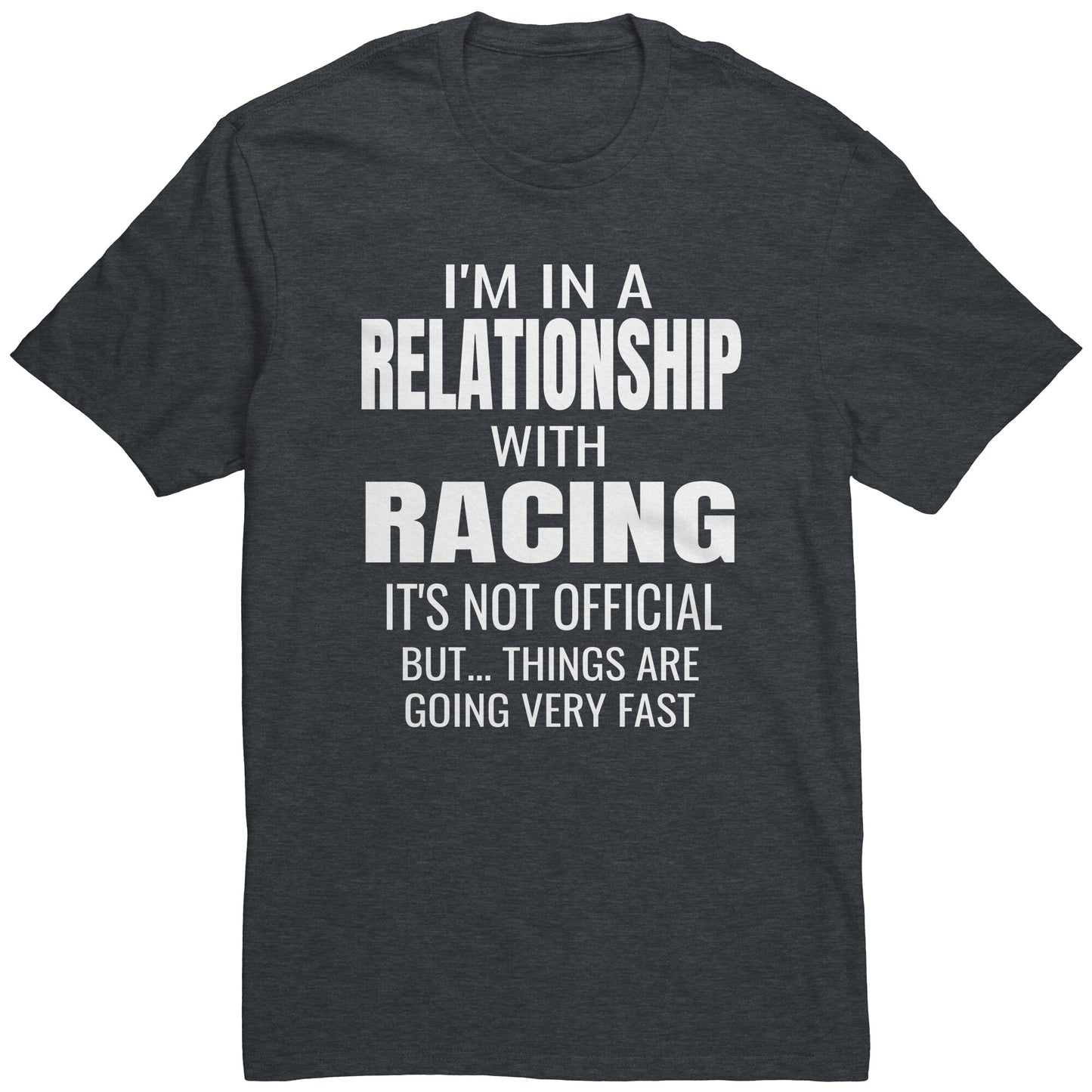I'm In A Relationship With Racing T-Shirt