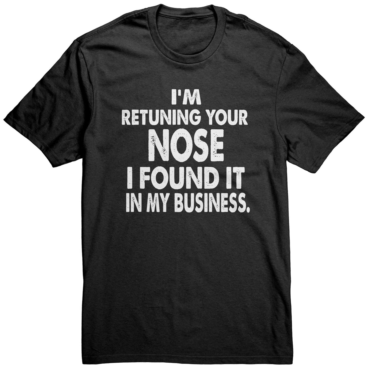 I'm Returning Your Nose I Found It In My Business Men's T-Shirt