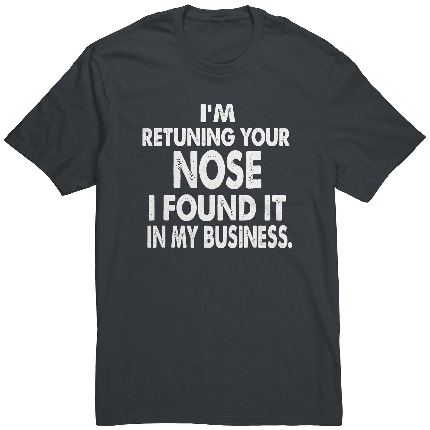 I'm Returning Your Nose I Found It In My Business Men's T-Shirt