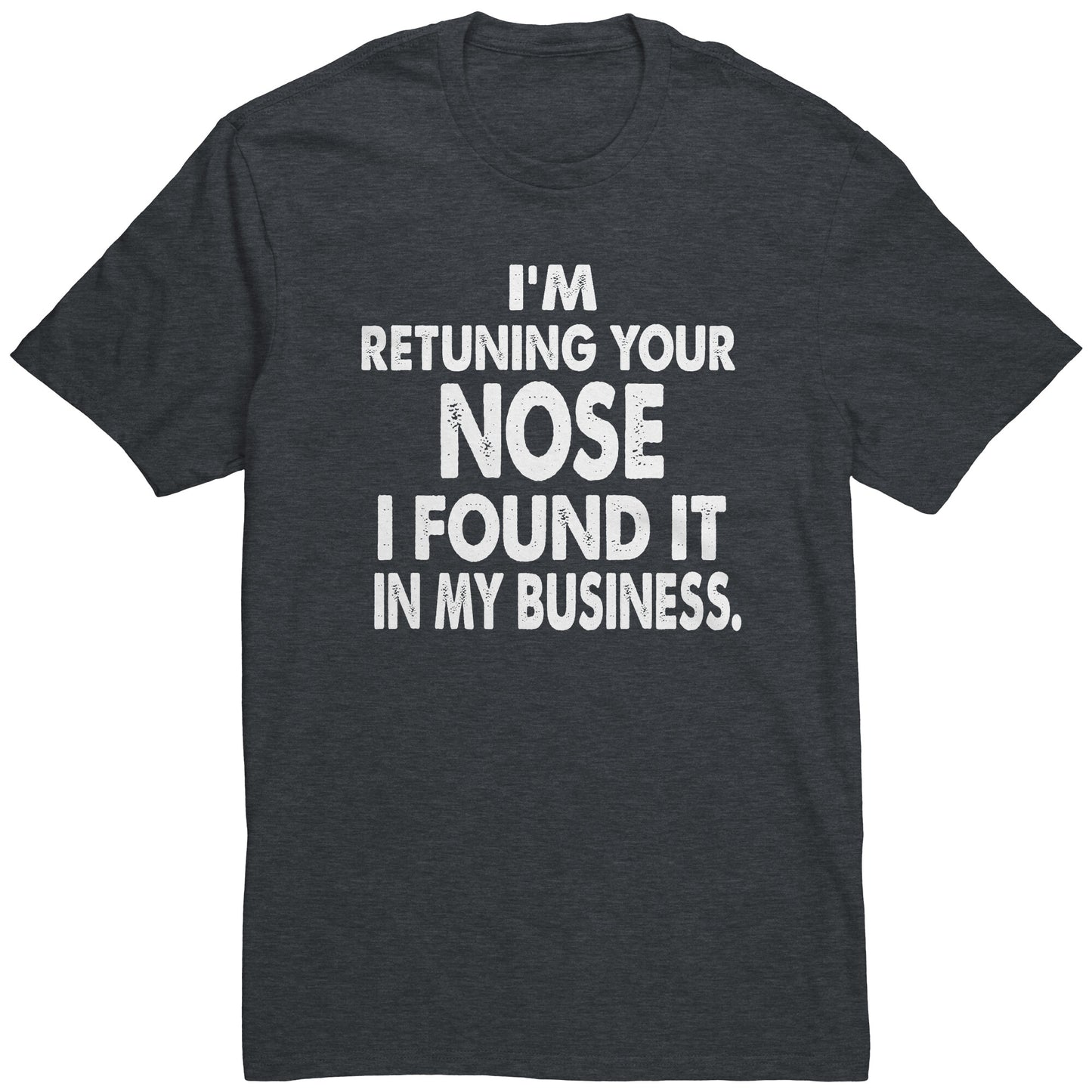I'm Returning Your Nose I Found It In My Business Men's T-Shirt