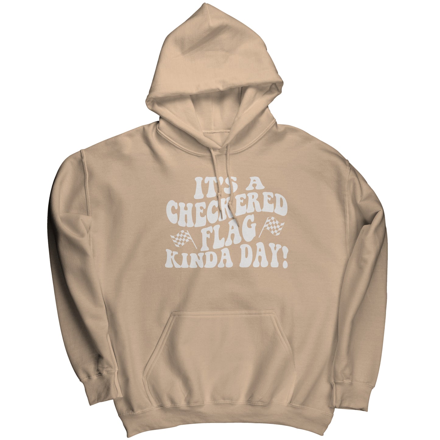 It's A Checkered Flag Kind Of Day Hoodie Sweatshirt