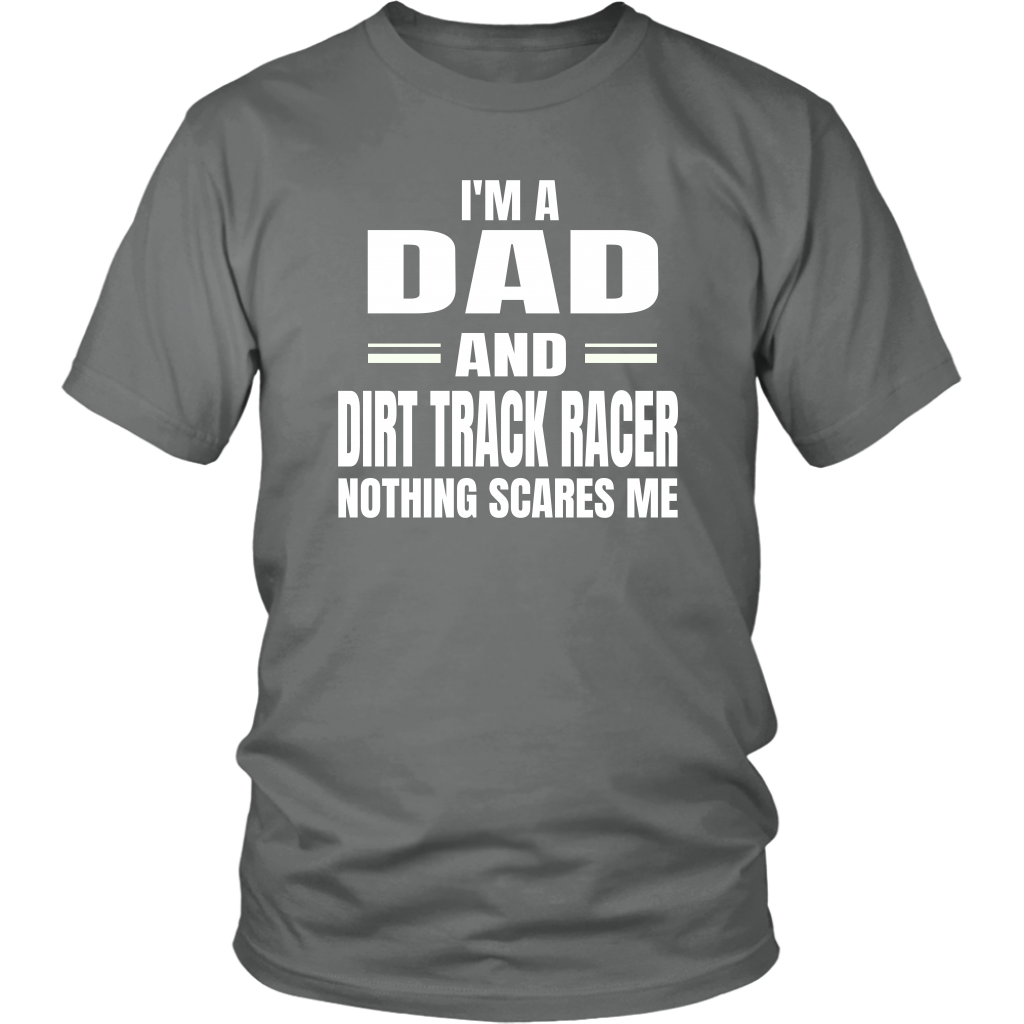 I'm A Dad And Dirt Track Racer Nothing Scares Me T-Shirt - Turn Left T-Shirts Racewear