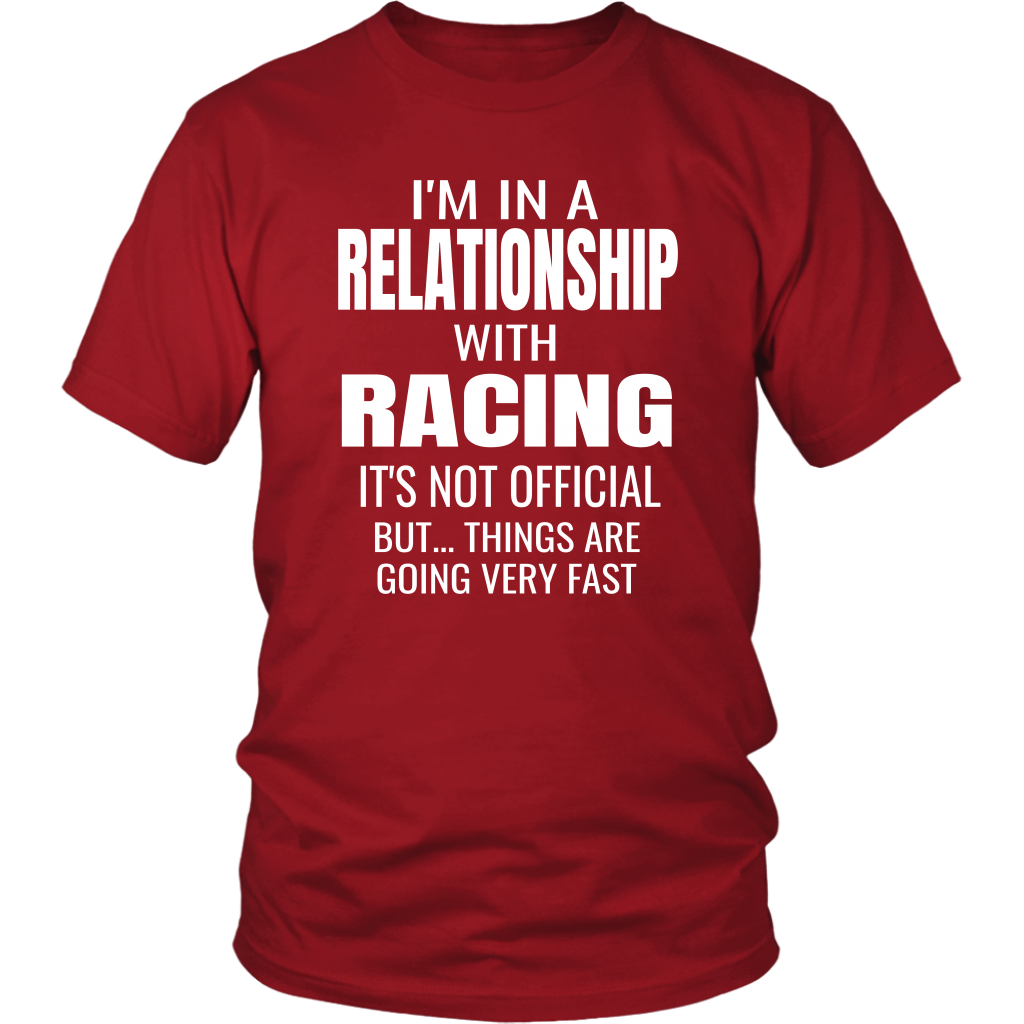 I'm In A Relationship With Racing T-Shirt - Turn Left T-Shirts Racewear