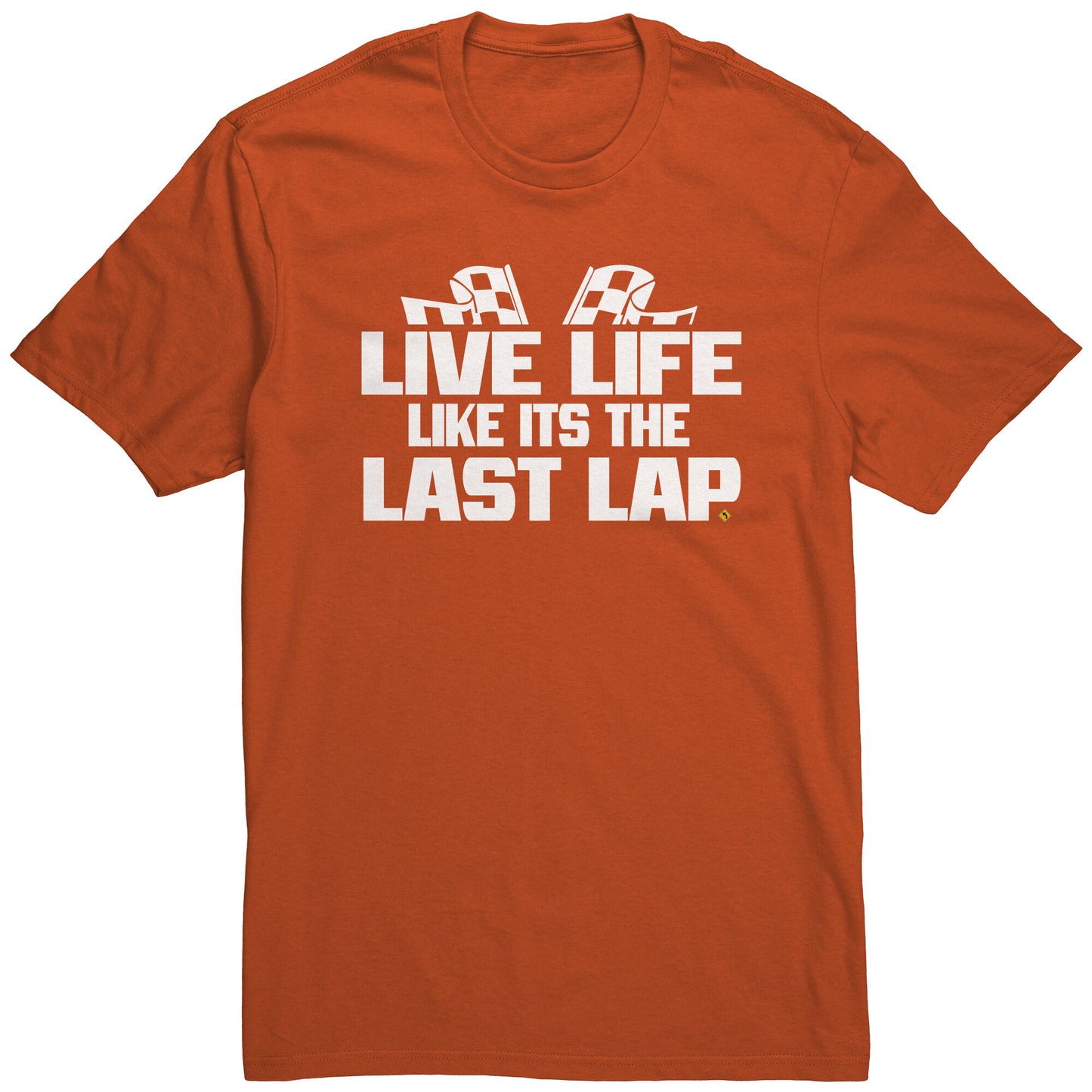 Live Life Like It's The Last Lap Mens T-Shirt