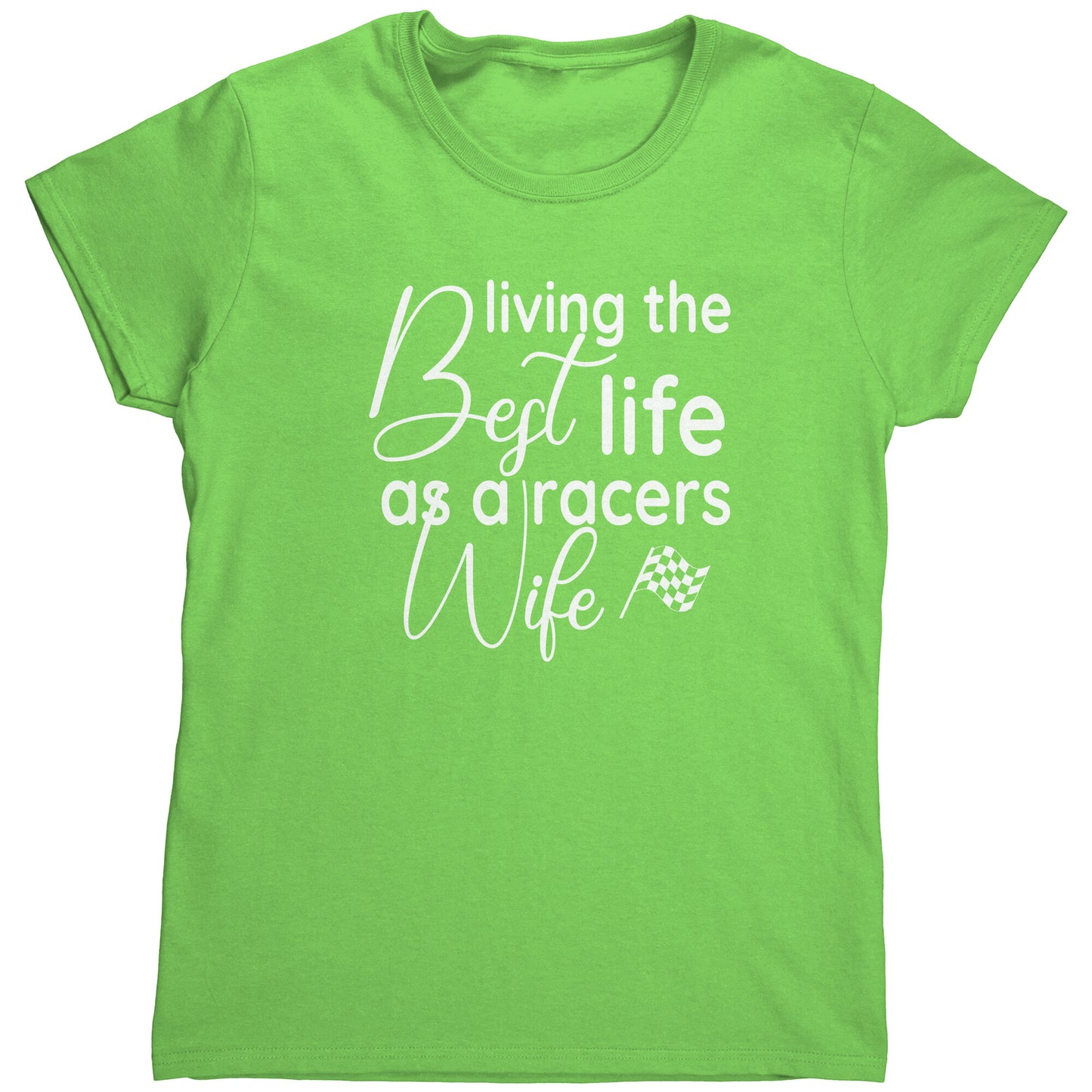 Living The Best Life As A Racers Wife Women's T-Shirt