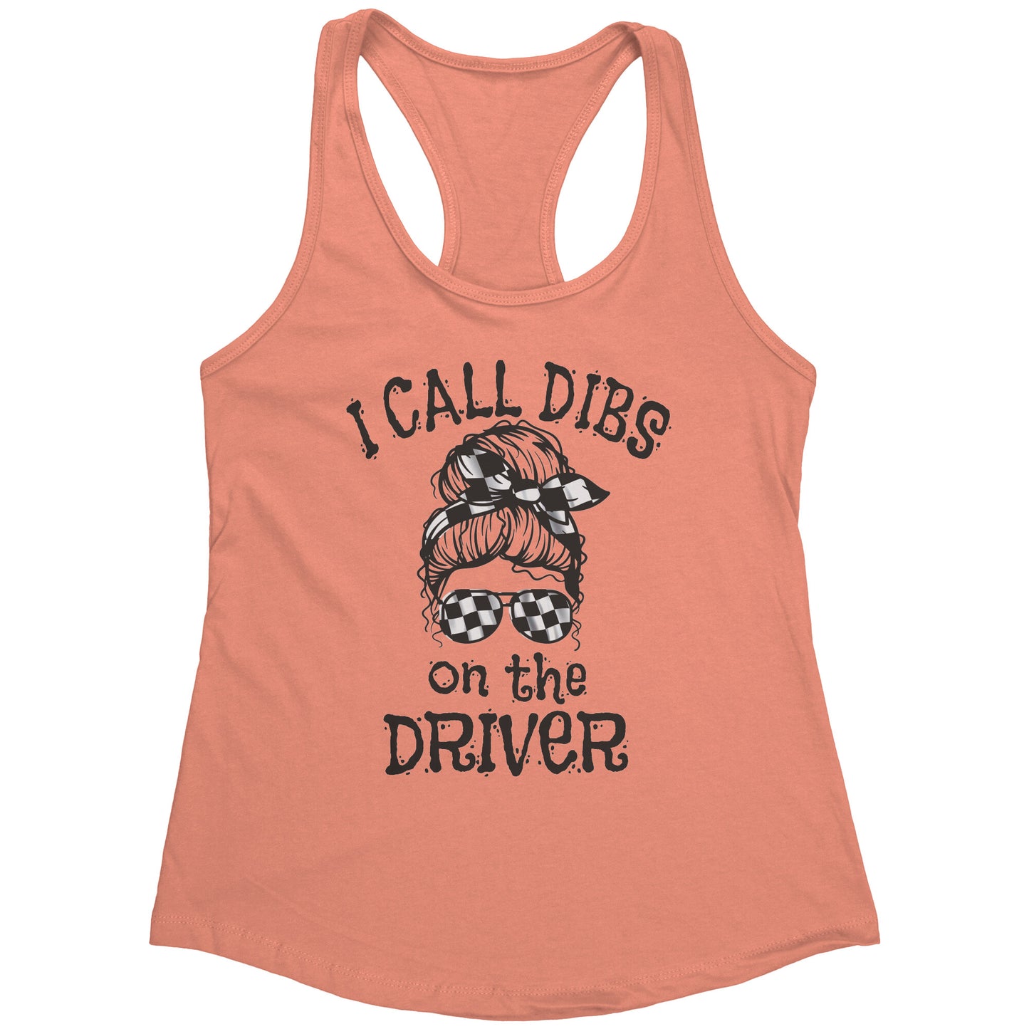 Messy Bun Racing I Call Dibs On The Driver Tank Top