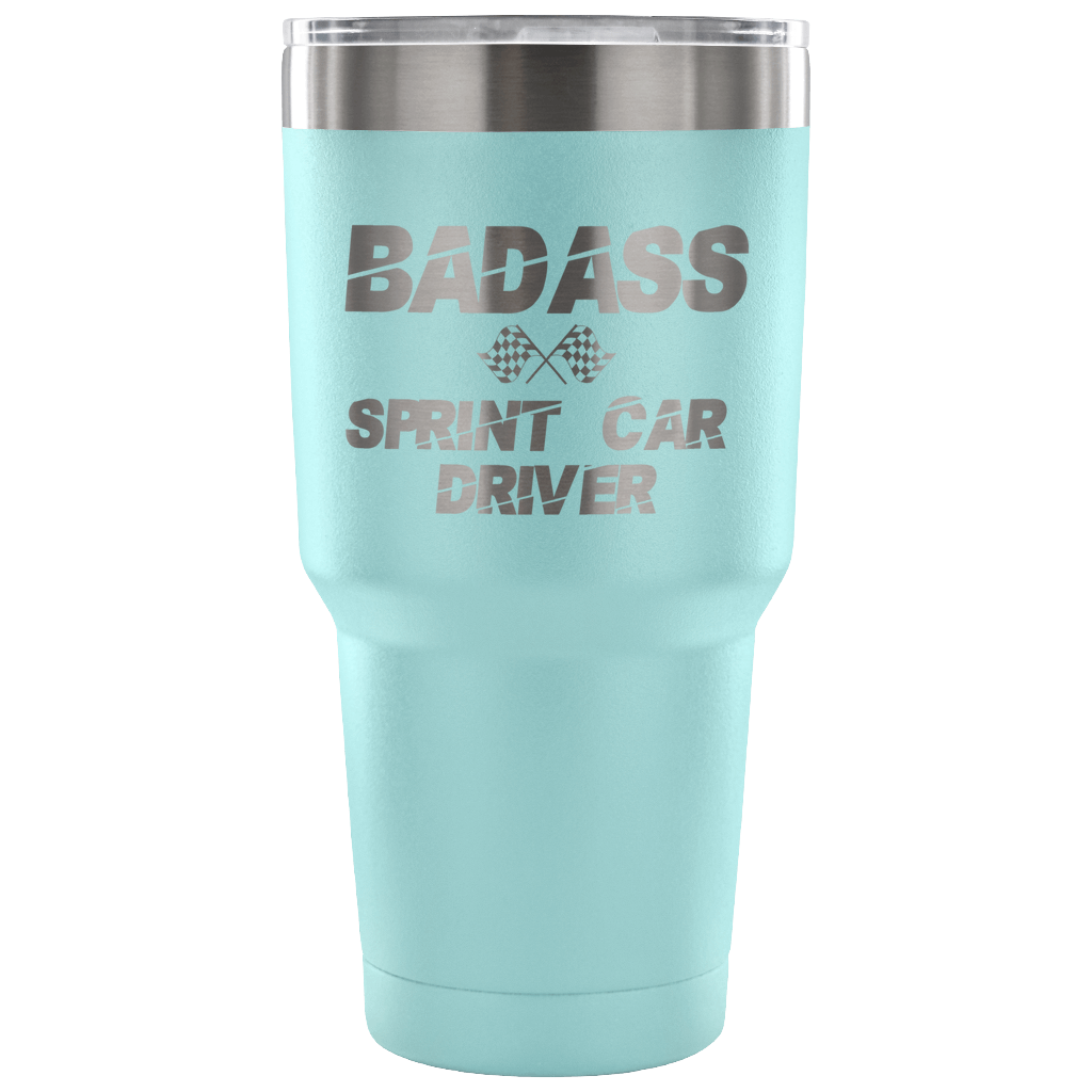 Badass Sprint Car Driver 30 oz Travel Tumbler - Turn Left T-Shirts Racewear