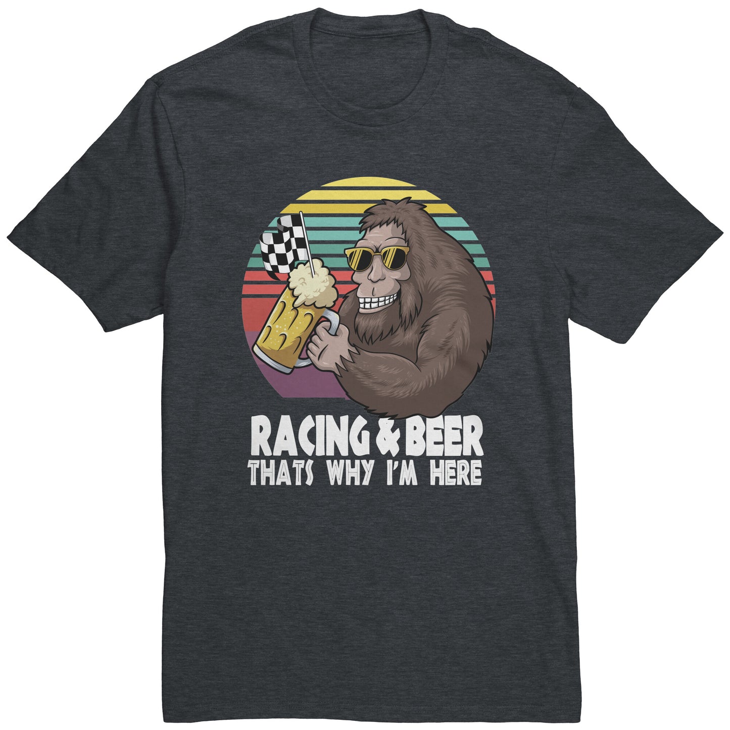 Racing And Beer That's Why I'm Here Retro Bigfoot Men's T-Shirt
