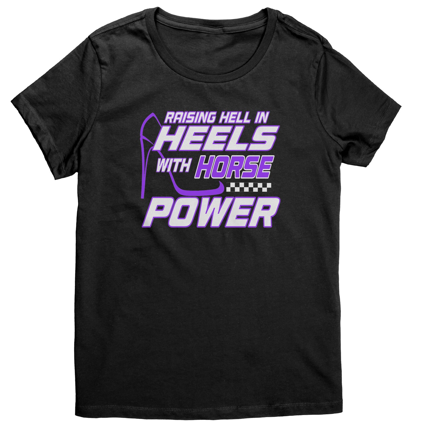 Raising Hell In Heels With Horsepower T-Shirt