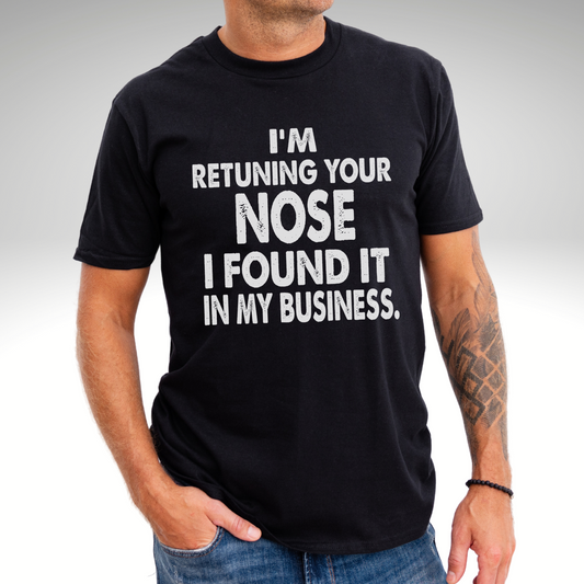 I'm Returning Your Nose I Found It In My Business Men's T-Shirt