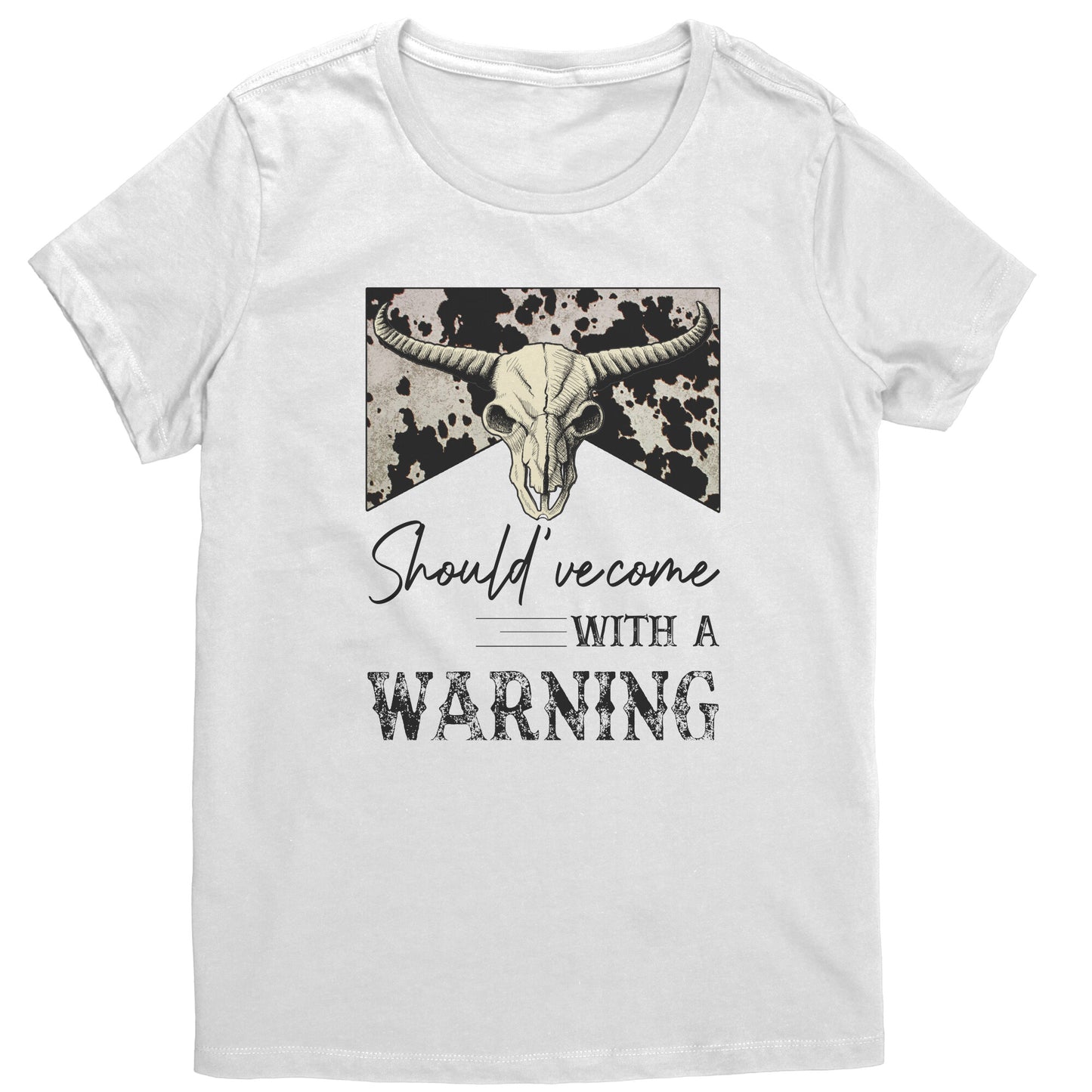 Should've Came With A Warning T-Shirt