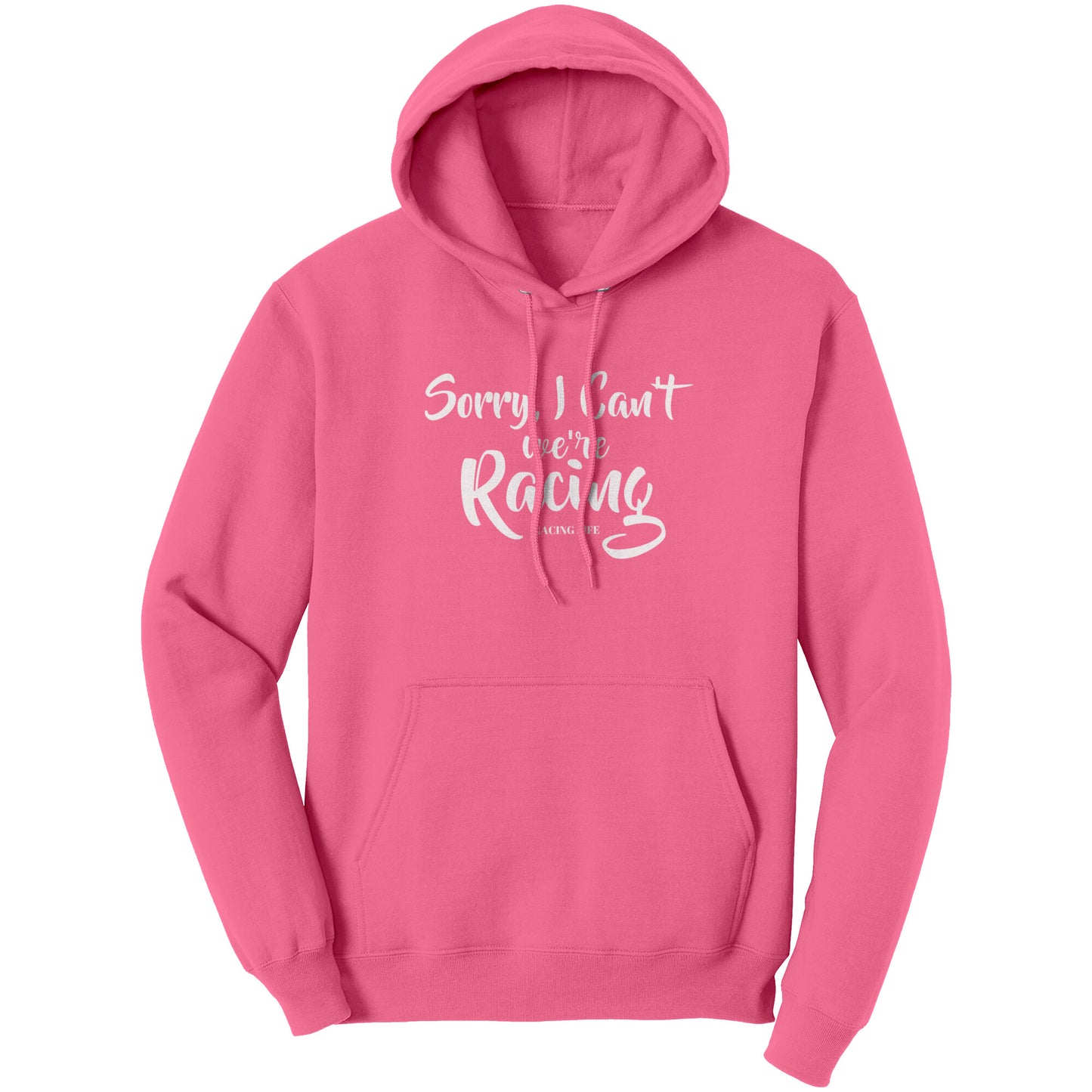 Sorry I Can't We're Racing Women's Hoodie