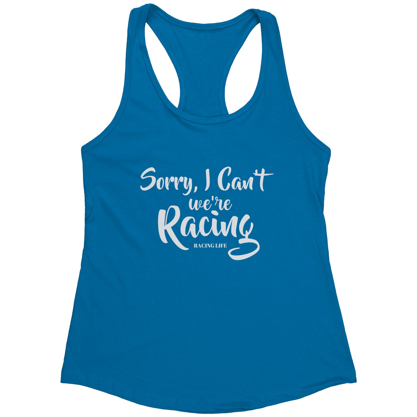Sorry I Can't We're Racing Women's Tank top
