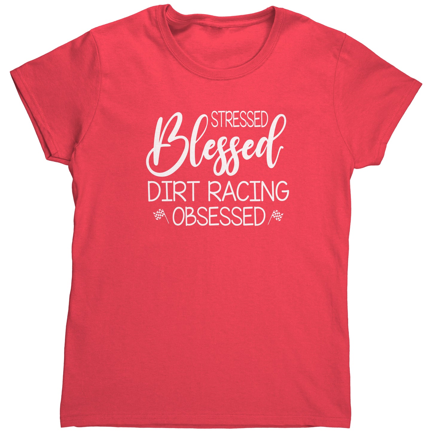 Stressed Blessed Dirt Racing Obsessed Women's T-Shirt