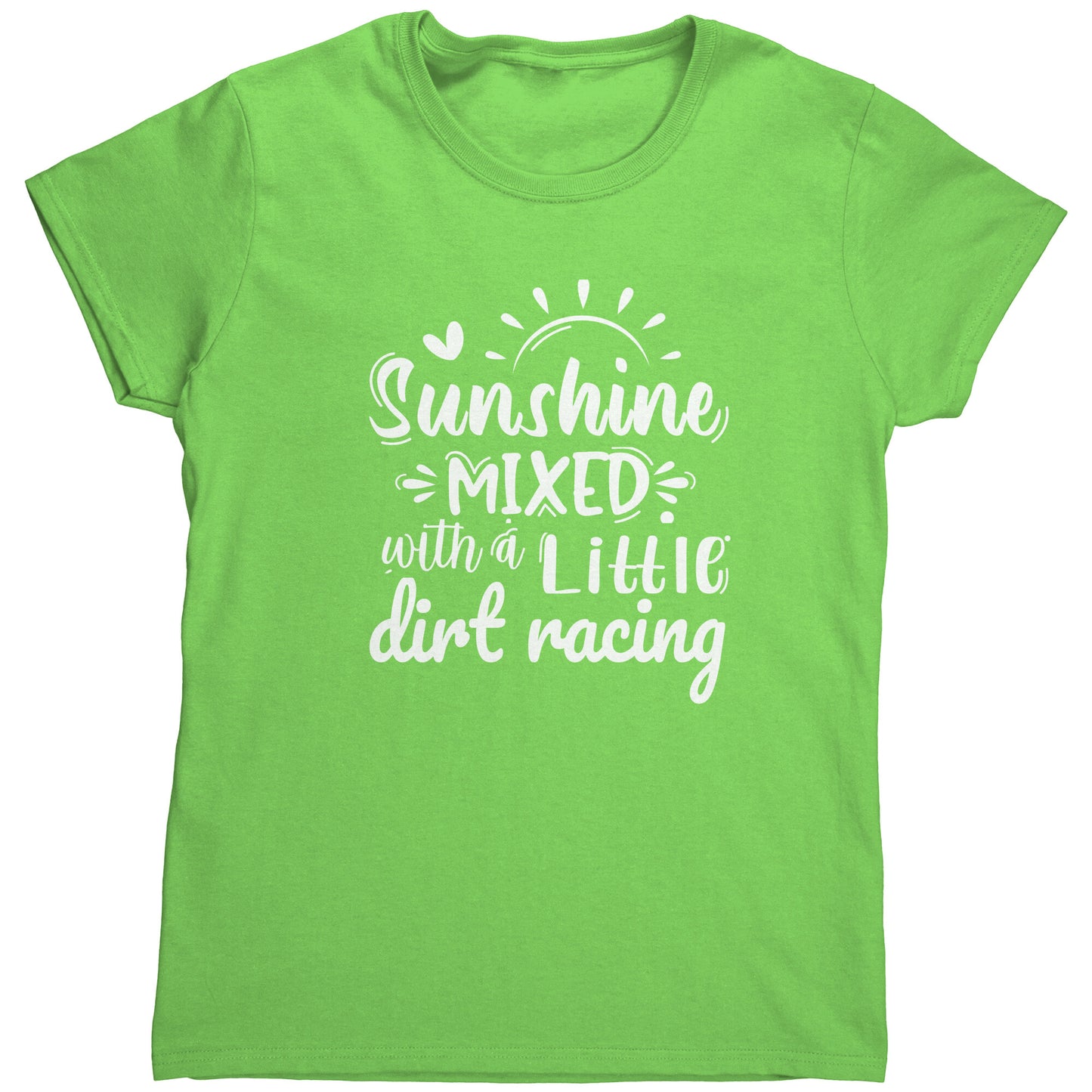 Sunshine Mix With A Little Dirt Racing Women's T-Shirt