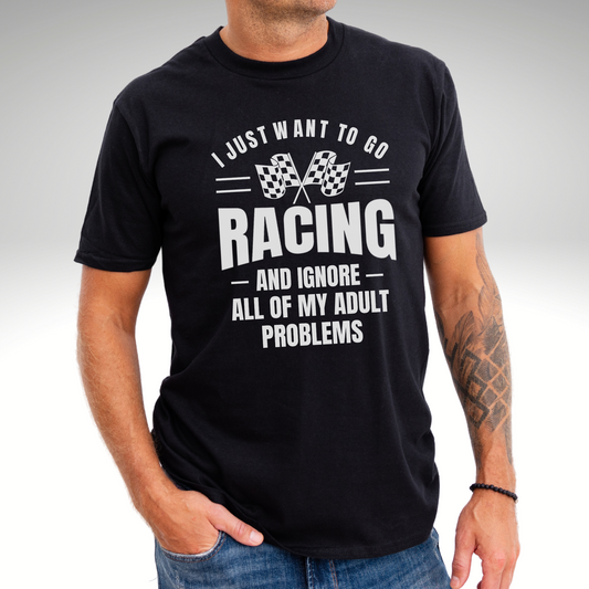 I Just Want To Go Racing Men's T-Shirt