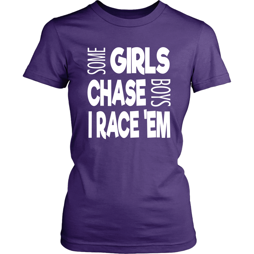 Some Girls Chase Boys I Race 'Em Racerback T-Shirt - Turn Left T-Shirts Racewear