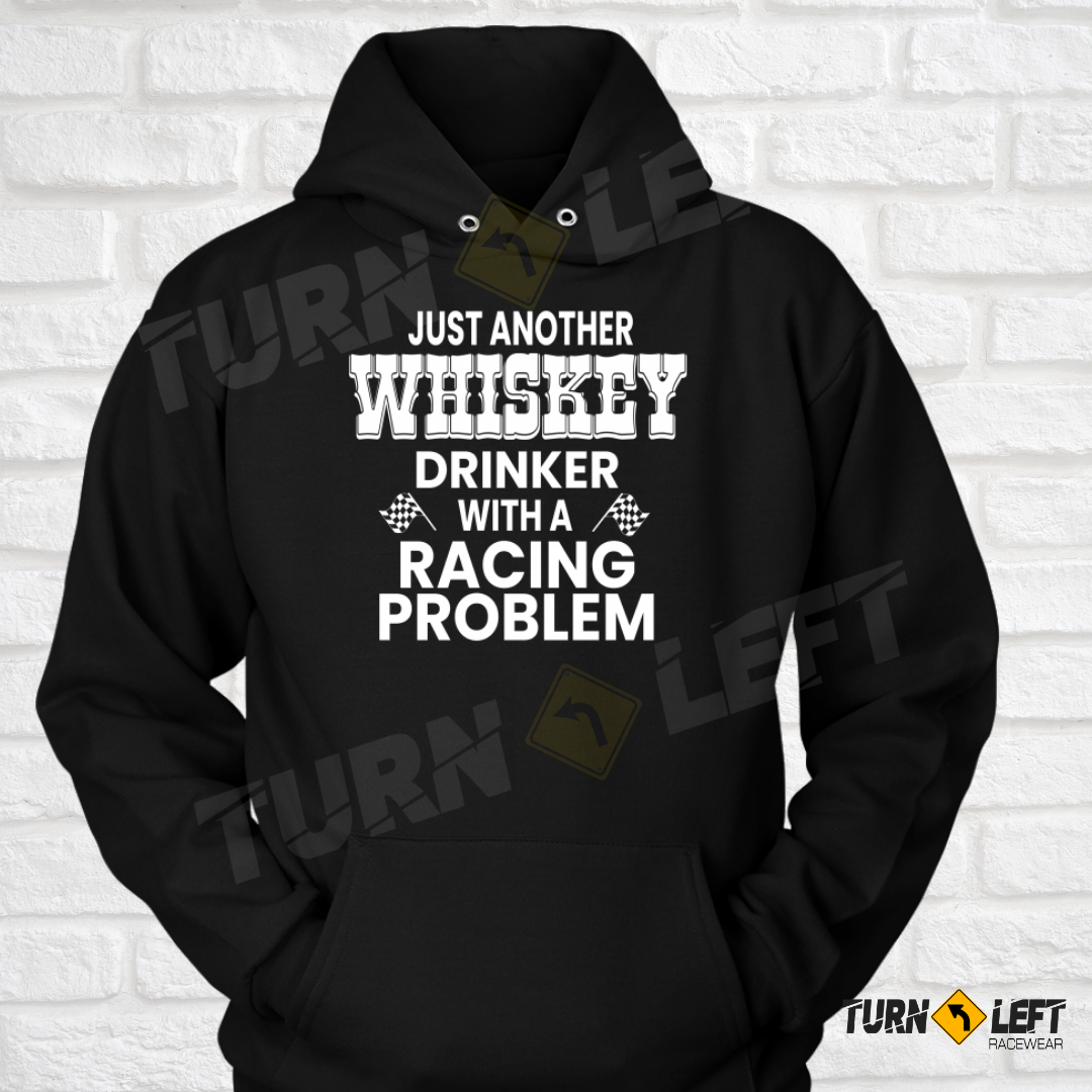 Just Another Whiskey Drinker With A Racing Problem Funny Racing Sayings. Mens Dirt Track Racing Hoodie