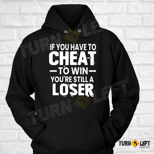 If You Have To Cheat To Win You're Still A Loser. Dirt Track Racing Quote. 