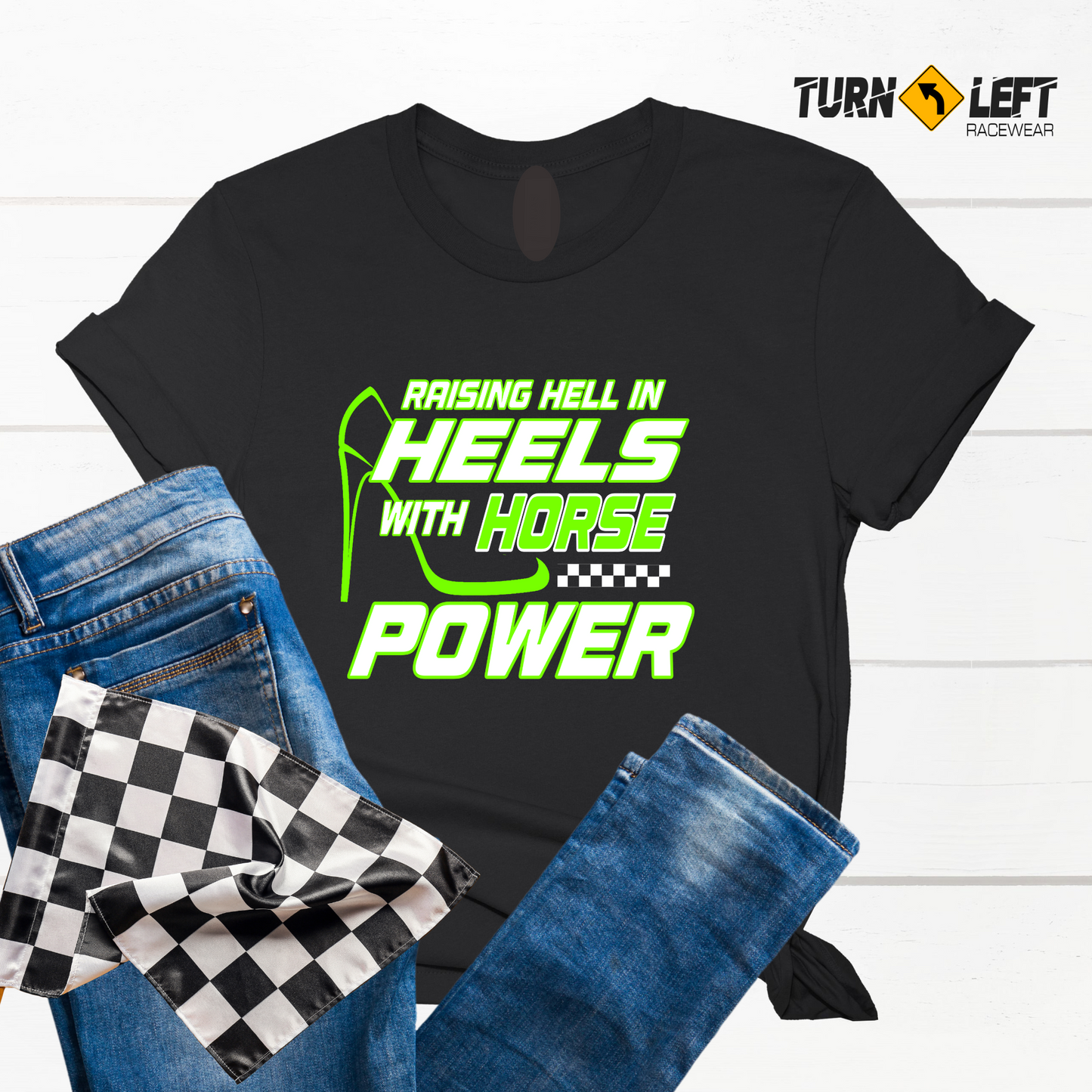 Raising Hell In Heels With Horsepower T-shirts. Women race car driver shirts for all her checkered flag racing events.