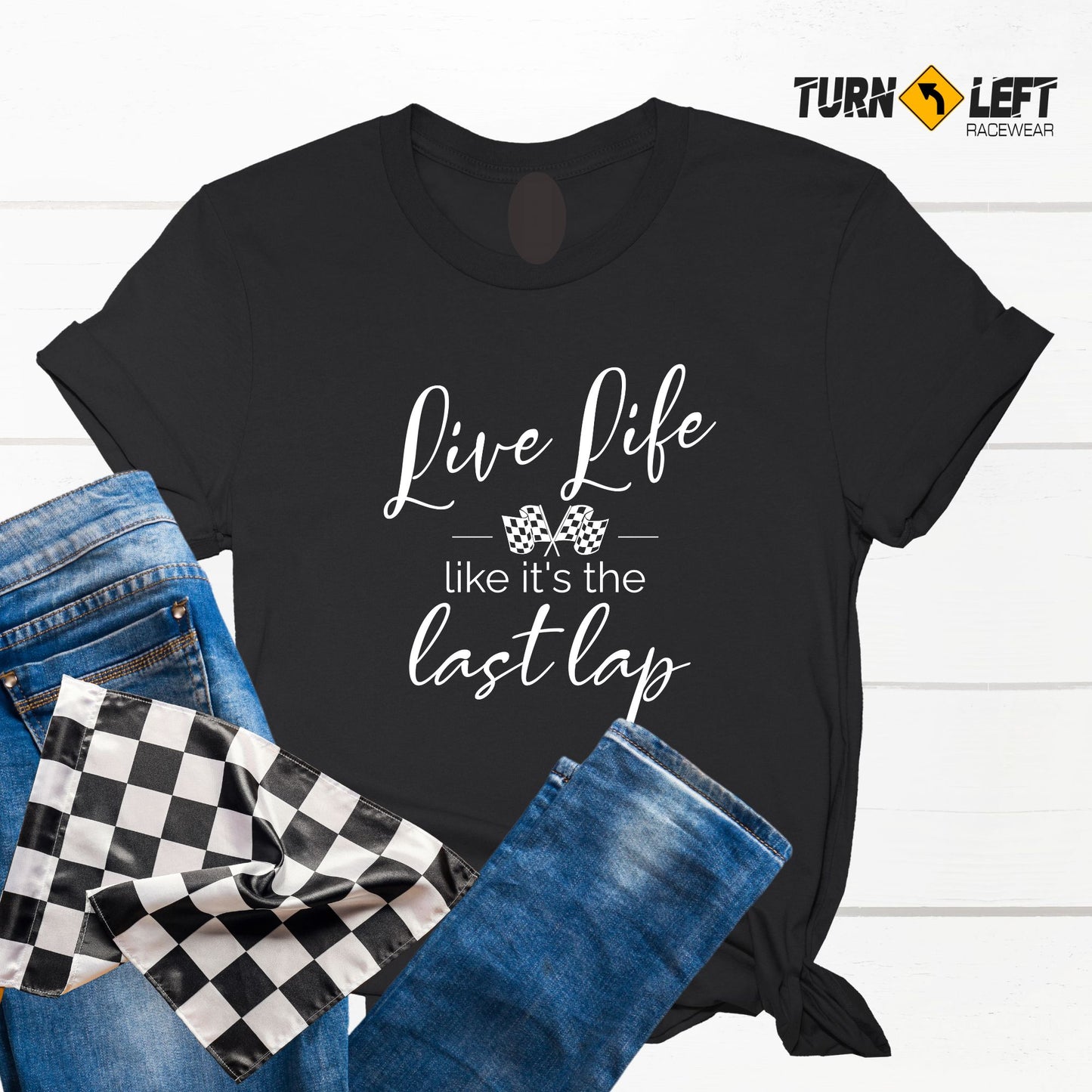 Womens racing t-shirts Live Life Like It's The Last Lap Racing Quote Shirts for Women. 