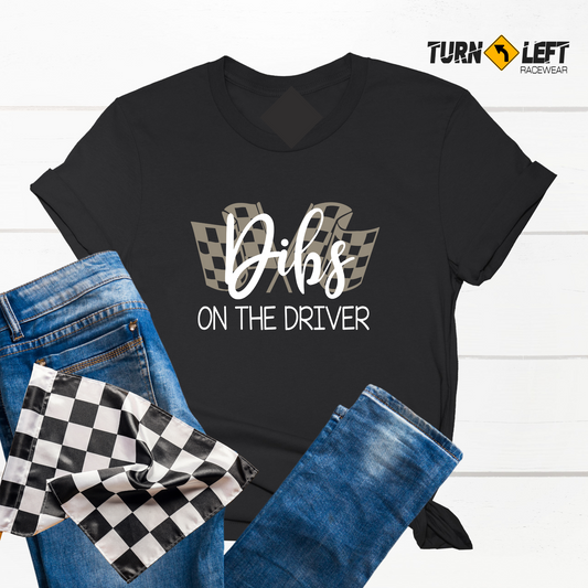 Dibs On The Driver T-shirt for Women. Racecar driver wife, racers girlfriend shirts. Women racing gifts. Dirt track racing, Auto racing shirts for women