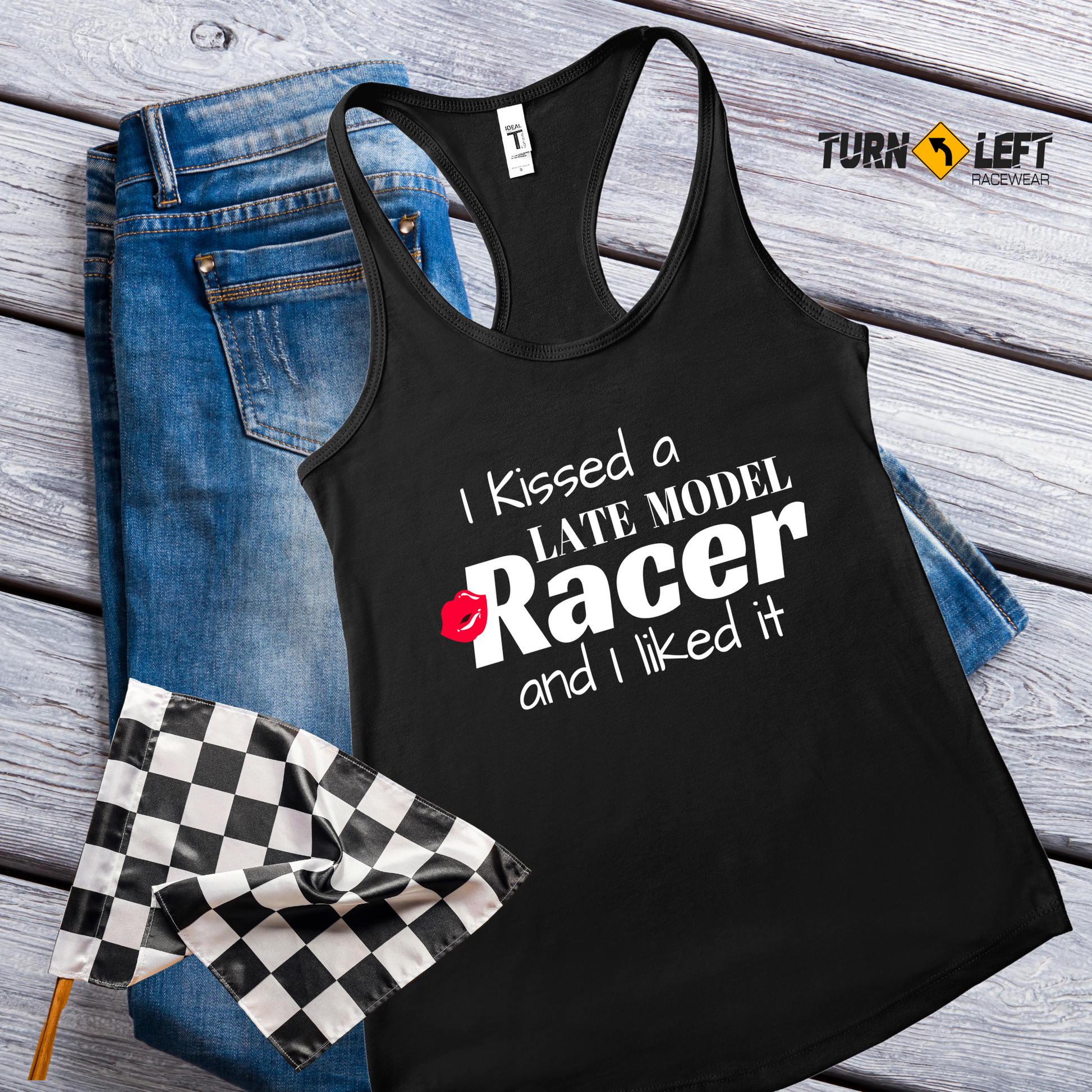 I KISSED A LATE MODEL RACER AND I LIKED IT WOMEN TANK TOP