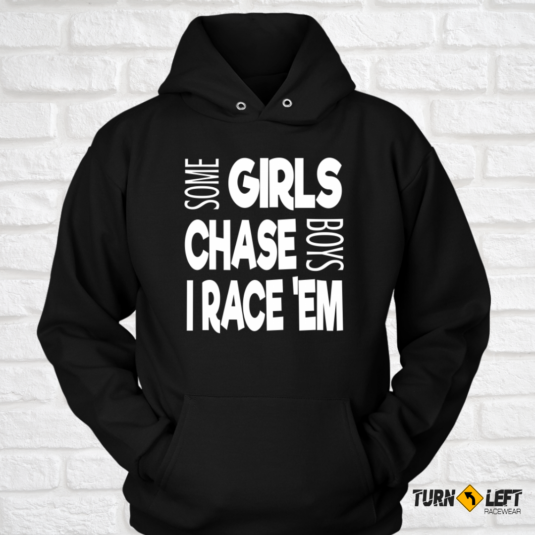Some Girls Chase Boys I Race Em. Womens Dirt Track Racing Hooded Sweatshirts. 