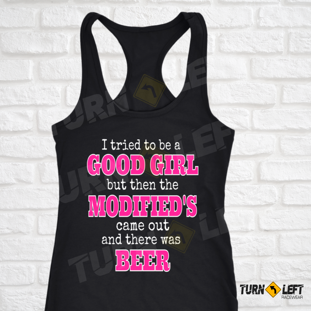 I Tried To Be A Good Girl But The Modified Came Out And There Was Beer Tank Top
