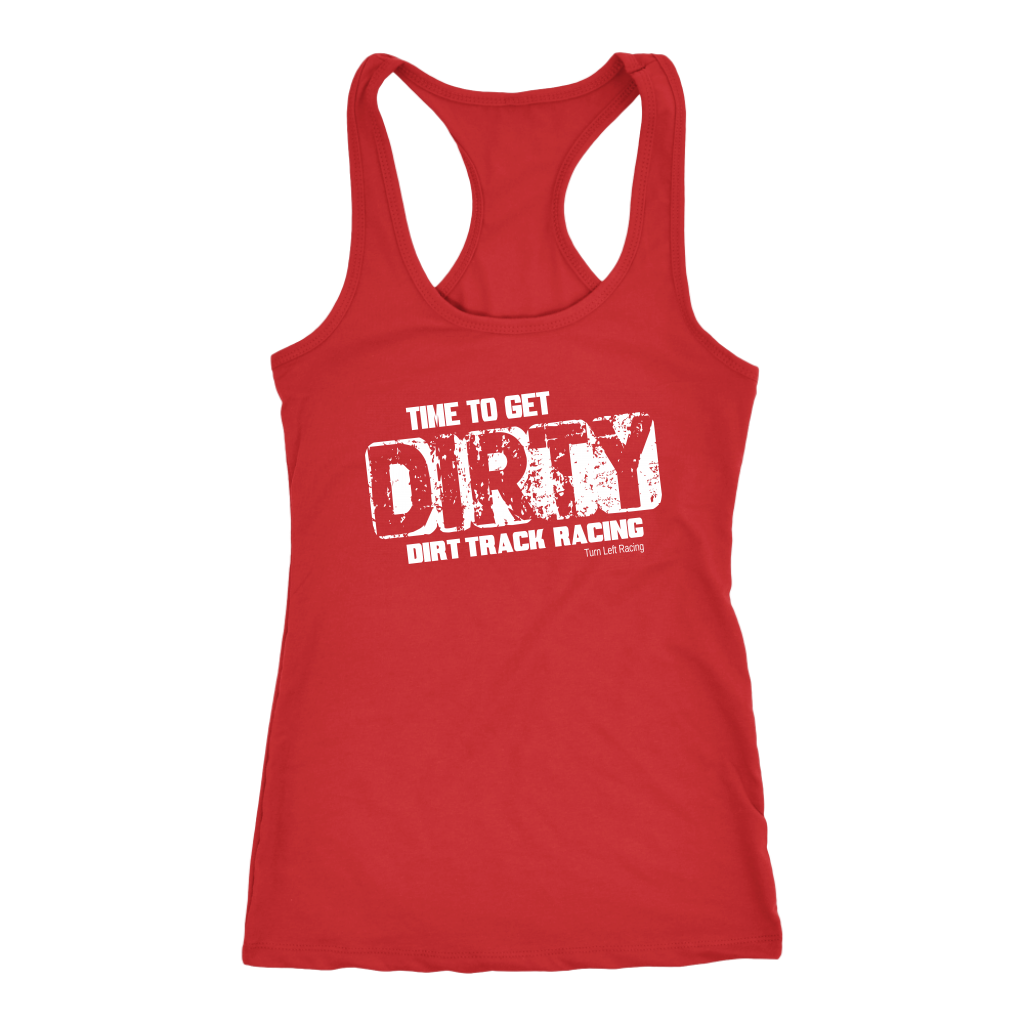 Time To Get Dirty Tank Top - Turn Left T-Shirts Racewear