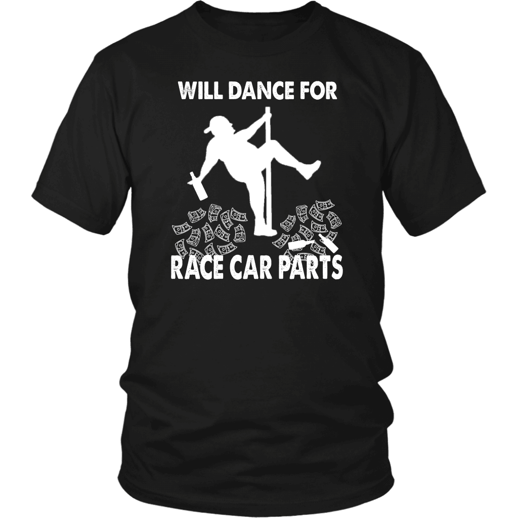 Will Dance For Race Car Parts T-Shirt