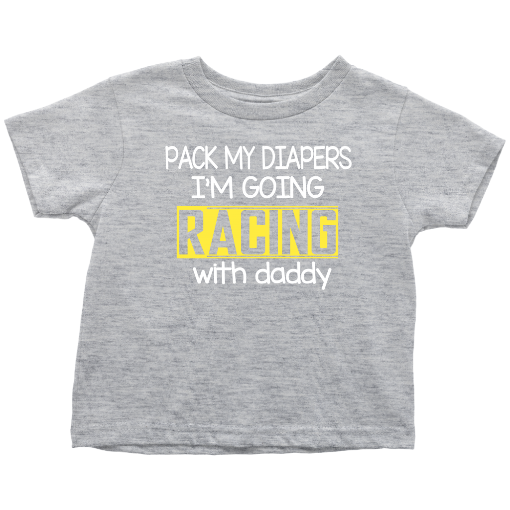Pack My Diapers I'm Going Racing Toddler T-Shirt - Turn Left T-Shirts Racewear