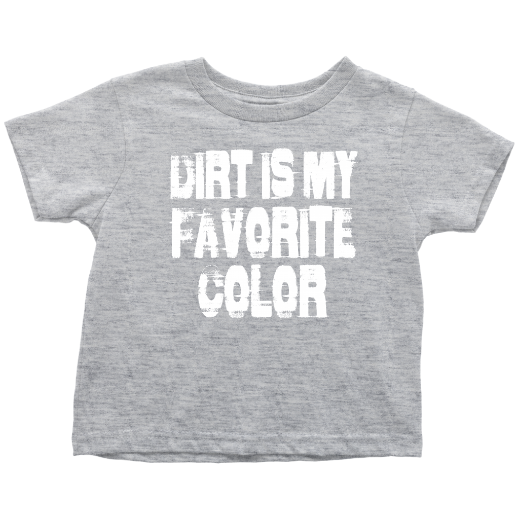 Dirt Is My Favorite Color Toddler T-Shirt - Turn Left T-Shirts Racewear