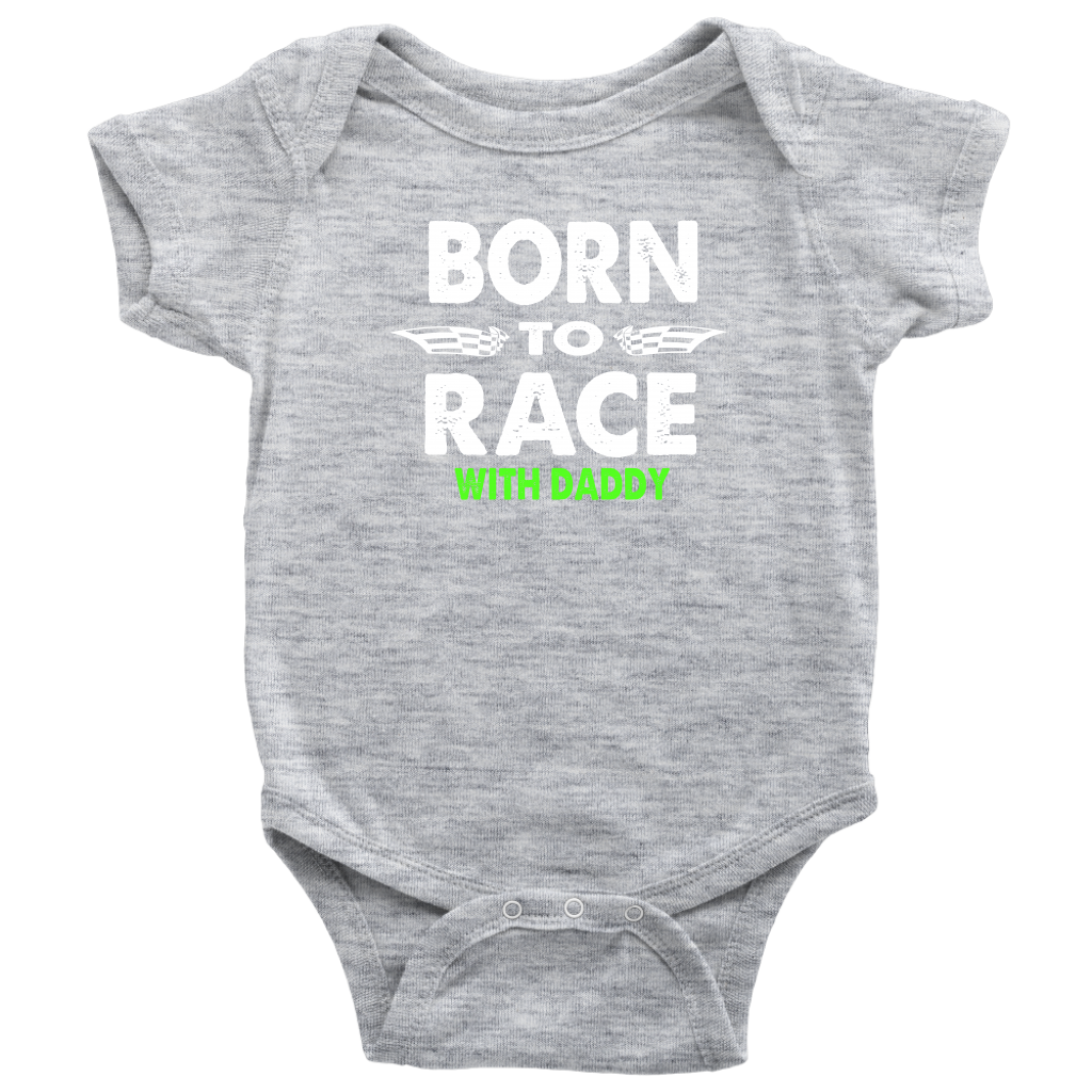Born To Race With Daddy Onesie - Turn Left T-Shirts Racewear