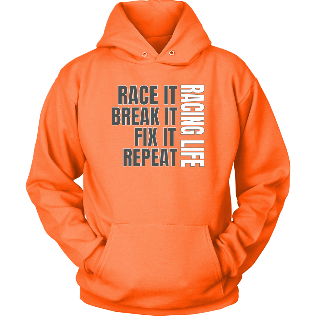 Race It Break It Fix It Repeat Racing Life Hoodie - Turn Left T-Shirts Racewear