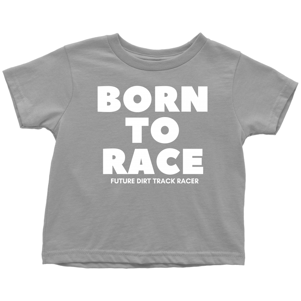 Born To Race Future Dirt Track Racer Toddler T-Shirt - Turn Left T-Shirts Racewear