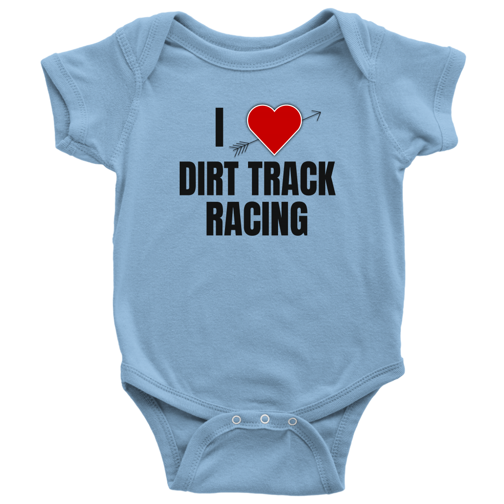 I Love Dirt Track Racing Onesie - Turn Left T-Shirts Racewear