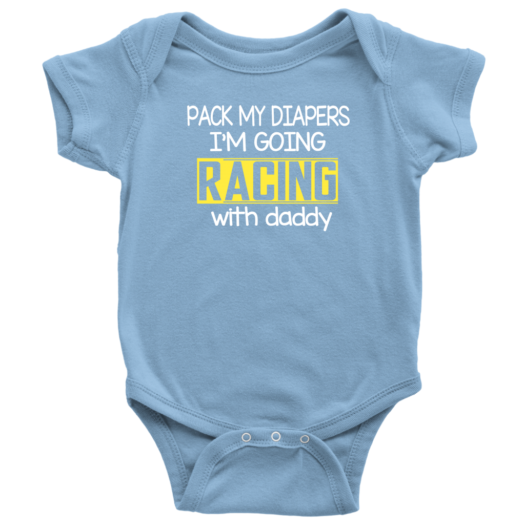 Pack My Diapers I'm Going Racing With Daddy Onesie - Turn Left T-Shirts Racewear