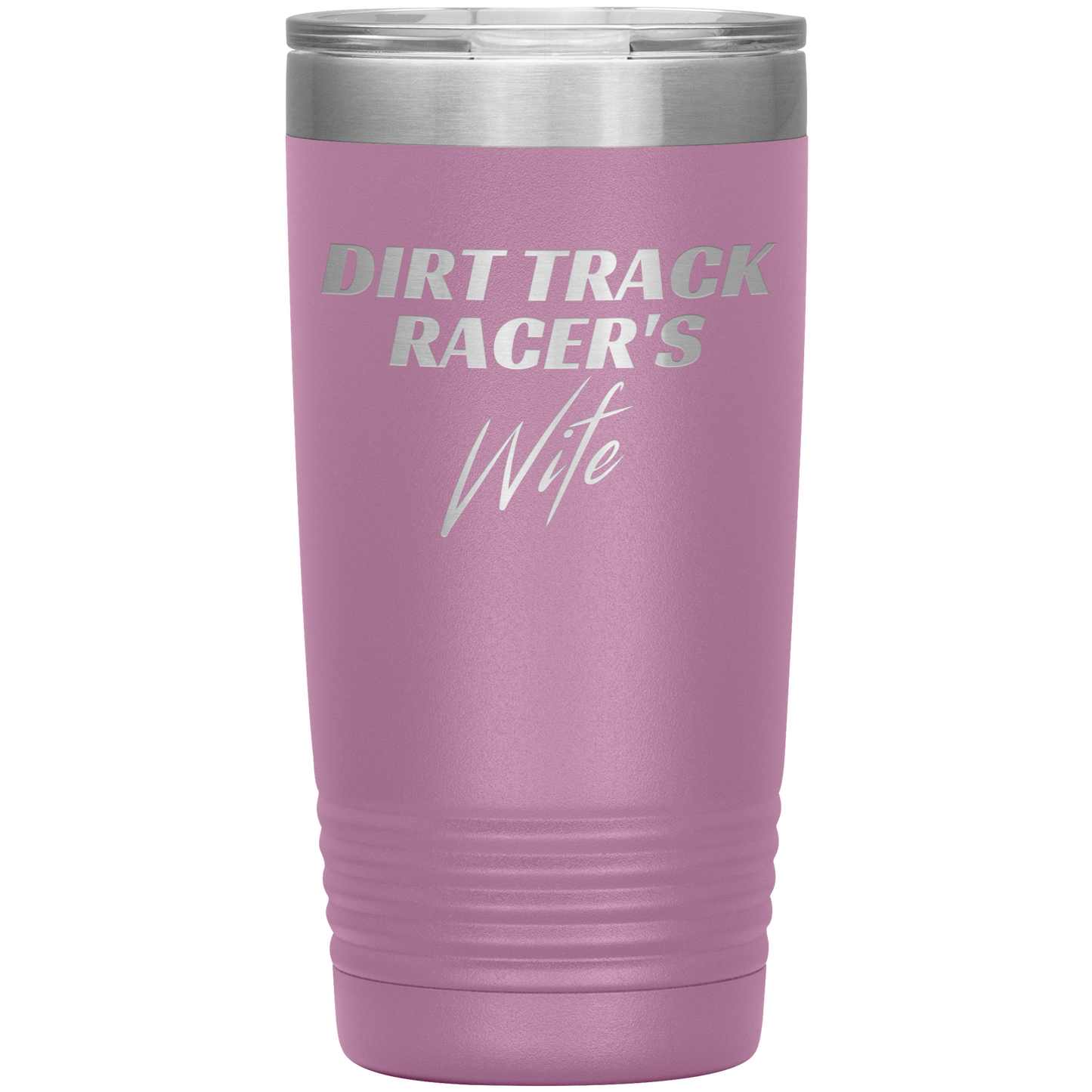 Dirt Track Racers Wife 20 OZ Tumbler - Turn Left T-Shirts Racewear