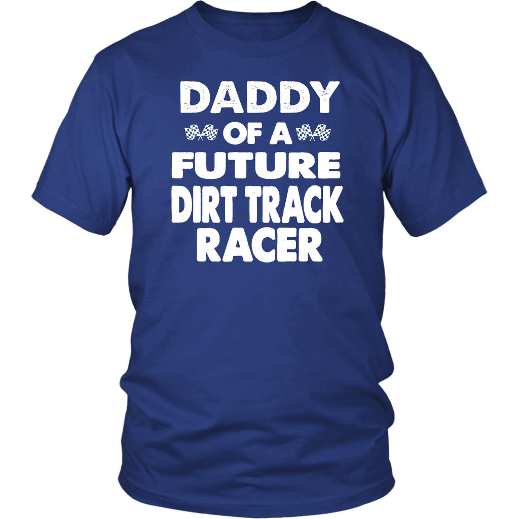 Daddy Of A Future Dirt  Track Racer T-Shirt