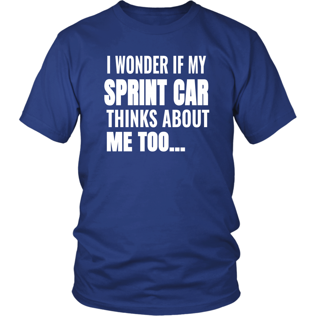I Wonder If My Sprint Car Thinks About Me Too T-Shirt - Turn Left T-Shirts Racewear
