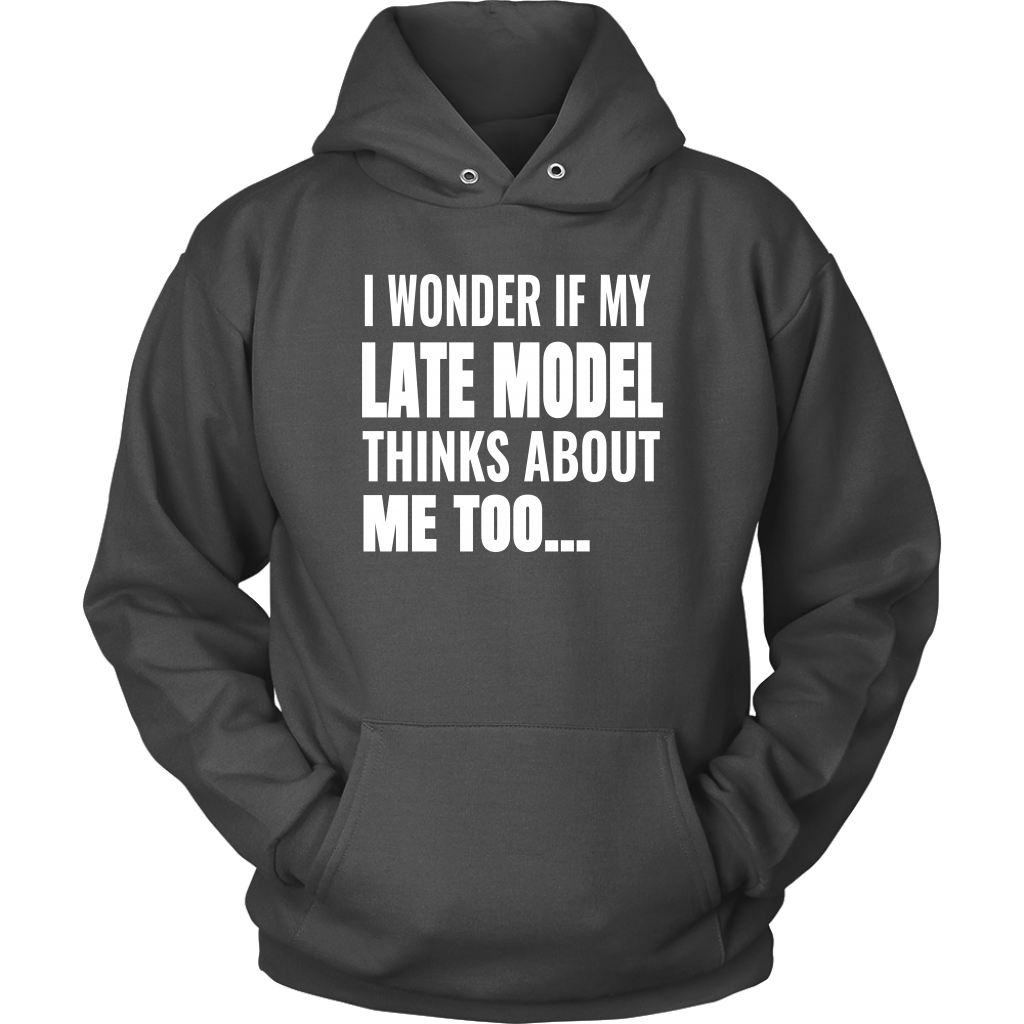 I Wonder If My Late Model Thinks About Me Too Hoodie - Turn Left T-Shirts Racewear