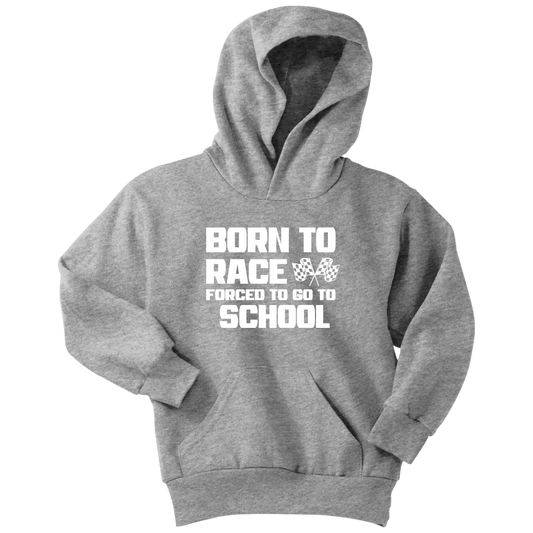 Born To Race Forced To Go To School Youth Hoodie Or T-Shirt - Turn Left T-Shirts Racewear