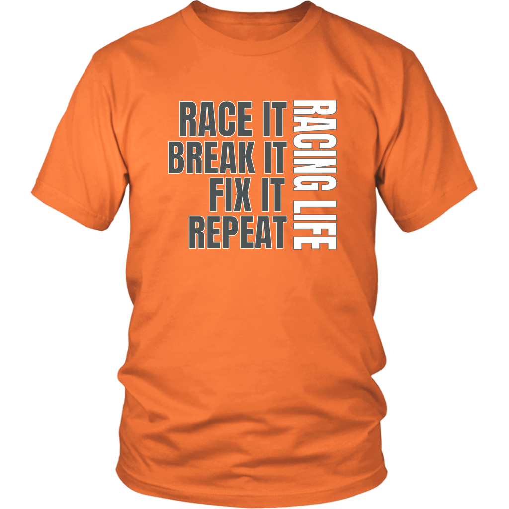 Race It Break It Fix It Repeat Racing Life T-Shirt - Turn Left T-Shirts Racewear