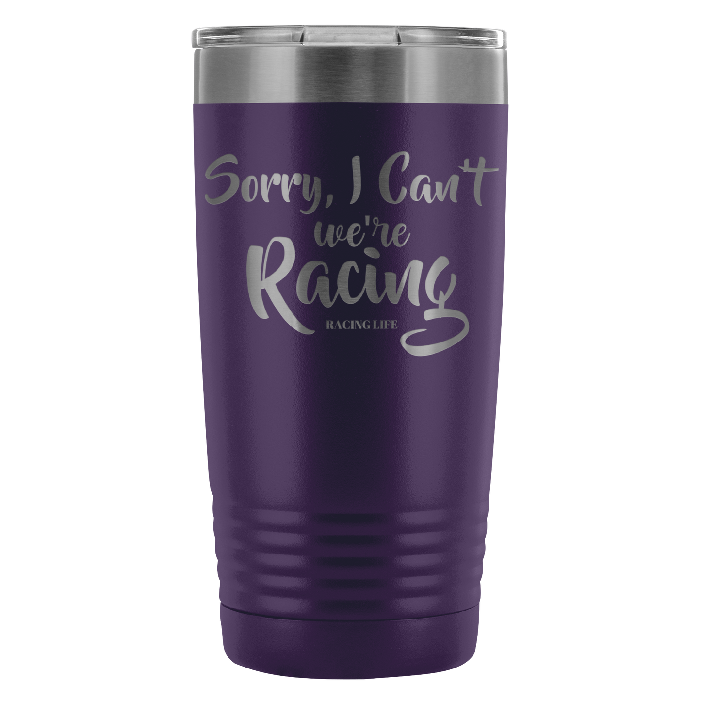 Sorry I Can't We're Racing 20 oz Travel Tumbler - Turn Left T-Shirts Racewear