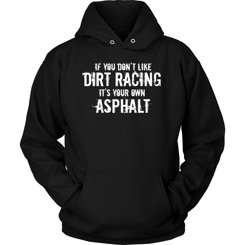 If You Don't Like Dirt Racing Mens Hooded Sweatshirt - Turn Left T-Shirts Racewear