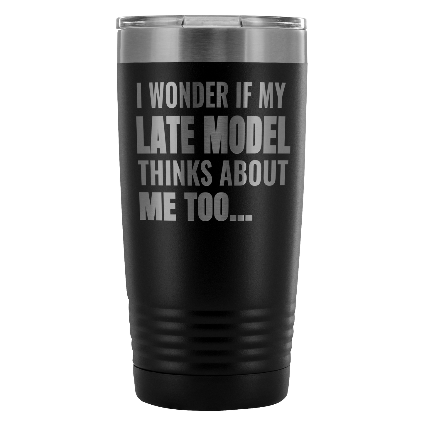 I Wonder If My Late Model Thinks About Me Too 20 Oz Travel Tumbler - Turn Left T-Shirts Racewear