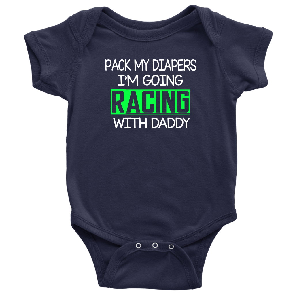 Pack My Diapers I'm Going Racing With Daddy Onesie - Turn Left T-Shirts Racewear